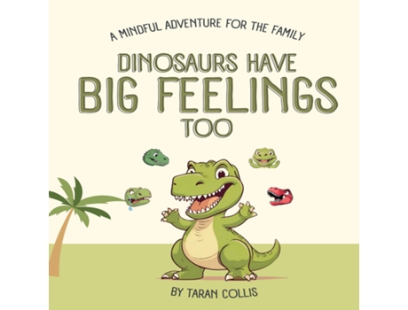 Livro Dinosaurs Have Big Feelings Too de Taran Collis (Inglês)