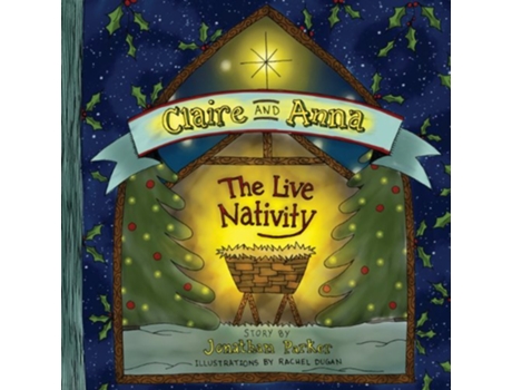 Livro Claire and Anna The Live Nativity de Jonathan Parker (Inglês)