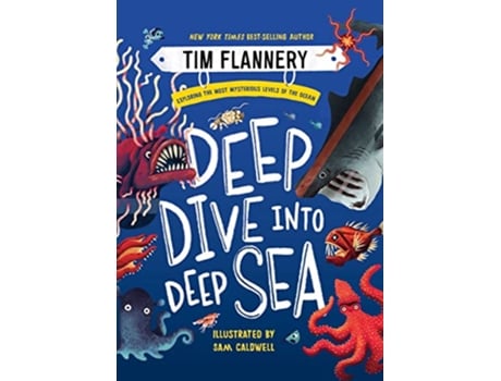 Livro Deep Dive into Deep Sea Exploring the Most Mysterious Levels of the Ocean de Tim Flannery (Inglês - Capa Dura)