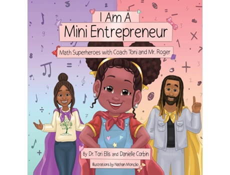 Livro I Am A Mini Entrepreneur Math Superheroes With Coach Toni And Mr. Roger De Tori Ellis (inglês)