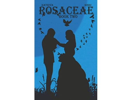 Livro Rosaceae 2 The Rosaceae Trilogy de Katsuva Kissu Katsuva Kissu (Inglês)