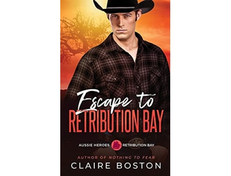 Livro Escape To Retribution Bay De Claire Boston (inglês)