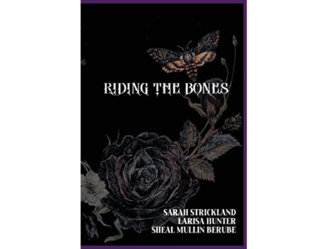 Livro Riding The Bones De Larisa Hunter, Sheal Mullin-berube Et Al. (inglês)