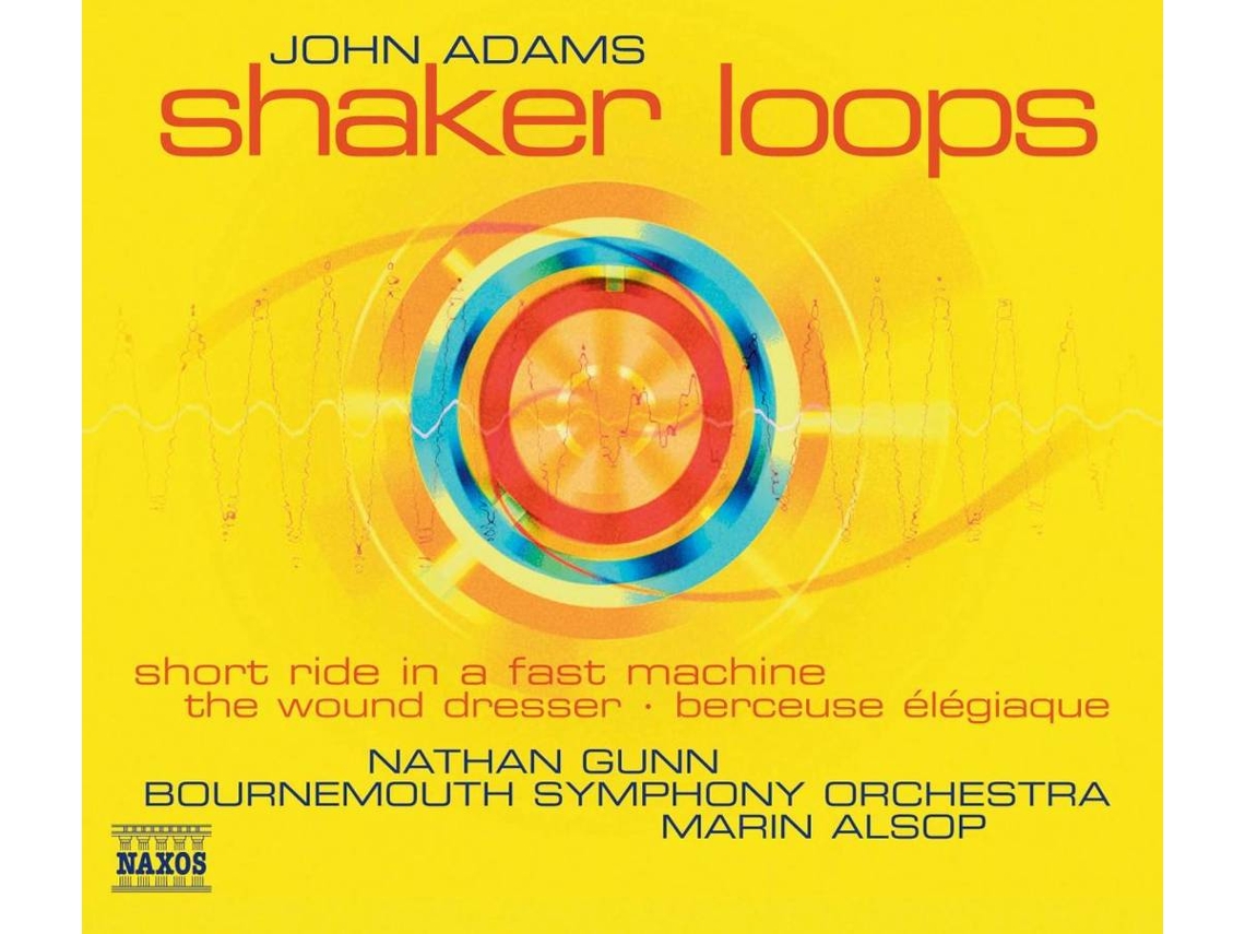 CD Shaker Loops,Short Ride In A Fast Machine,The Wound Dresser,Berceuse Élégiaque