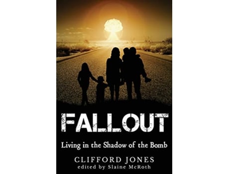 Livro Fallout Living in the Shadow of the Bomb de Slaine McRoth (Inglês)