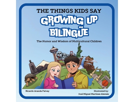 Livro The Things Kids Say Growing Up Bilingüe de Ricardo Aranda Falvay (Inglês)