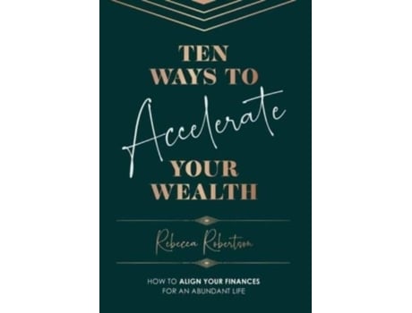 Livro Ten Ways To Accelerate Your Wealth De Rebecca Robertson (inglês)
