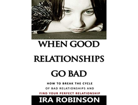 Livro When Good Relationships Go Bad De Ira Robinson (inglês)