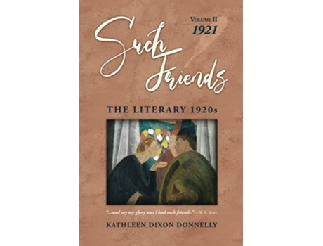 Livro Such Friends The Literary 1920s Vol II—1921 de Kathleen Dixon Donnelly (Inglês)
