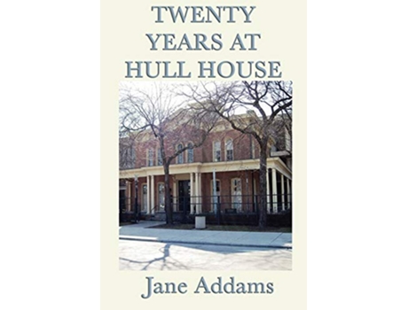 Livro Twenty Years at Hull House de Jane Addams (Inglês)
