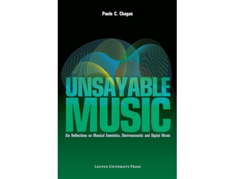Livro Unsayable Music de Paulo C Chagas (Inglês)