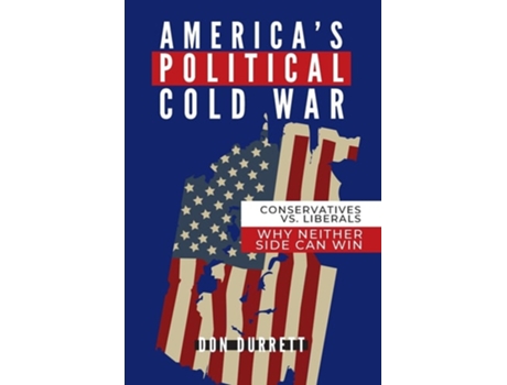 Livro Americas Political Cold War Why Neither Side Can Win De Don Durrett (inglês)
