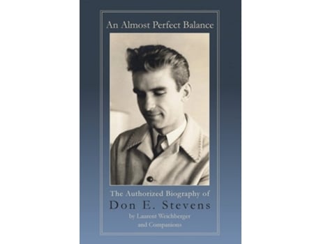 Livro An Almost Perfect Balance, The Authorized Biography Of Don E. Stevens De Laurent Weichberger (inglês - Capa Dura)