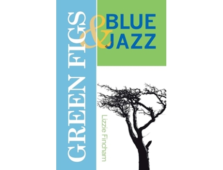Livro Green Figs and Blue Jazz de Lizzie Fincham (Inglês)