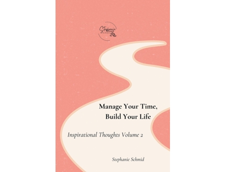 Livro Manage Your Time, Build Your Life de Stephanie Schmid (Inglês)