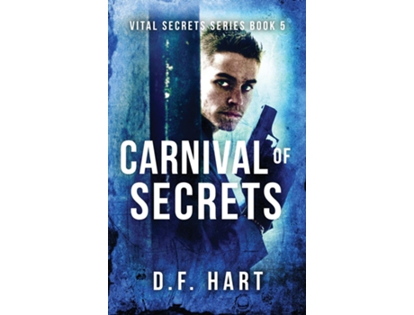 Livro Carnival Of Secrets Vital Secrets, Book Five De Df Hart (inglês)