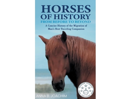 Livro HORSES OF HISTORY FROM BEFORE TO BEYOND de ANNA B JOACHIM (Inglês)