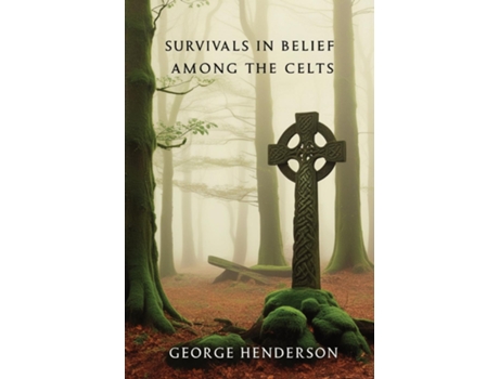 Livro Survivals in Belief Among the Celts de George Henderson (Inglês)