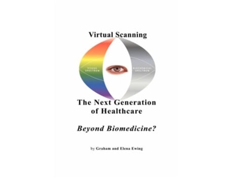 Livro Virtual Scanning - a New Generation of Healthcare-beyond Biomedicine? de Elena N Ewing e Graham W Ewing (Inglês)