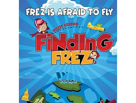 Livro Finding Frez Frez Is Afraid To Fly De Brandy Butler (inglês - Capa Dura)
