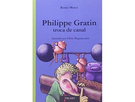 Livro Philippe Gratin - Troca De Canal De Renzo Mosca (português Do Brasil)