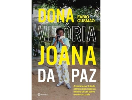Livro Dona Vitória Joana Da Paz A Heroína Por Trás Da Câmera Que Mudou A História De Um Bairro de Fábio Gusmão (Português)