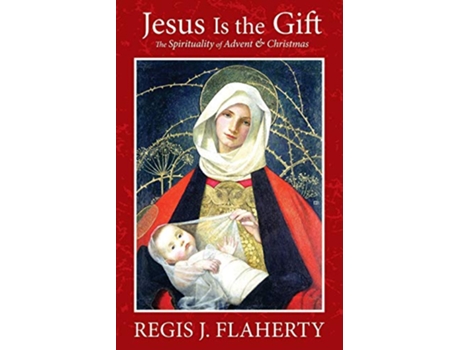 Livro Jesus Is the Gift de Regis Flaherty (Inglês)