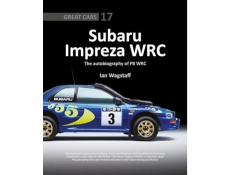 Livro Subaru Impreza WRC - The Autobiography of P8 WRC de Ian Wagstaff (Inglês)