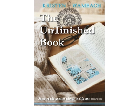 Livro The UnFinished Book (Notes from Heaven) Kristen Wambach (Inglês)