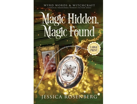 Livro Magic Hidden, Magic Found - Large Print A Cozy Paranormal Womens Fiction Novel de Jessica Rosenberg (Inglês)