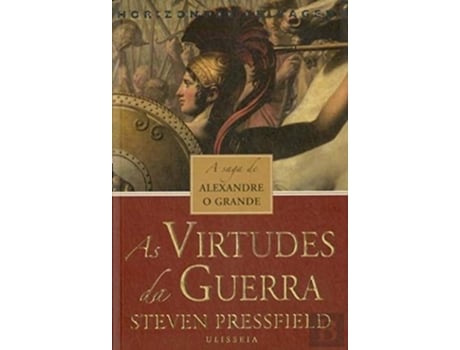 Livro As Virtudes Da Guerra A Saga De Alexandre O Grande  de Steven Pressfield (Português)