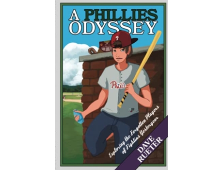 Livro A Phillies Odyssey Exploring the Forgotten Players of Fightins Yesteryear de Dave Rueter (Inglês)