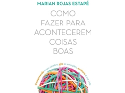 Livro Como Fazer para Acontecerem Coisas Boas de Marian Rojas Estapé (Português)