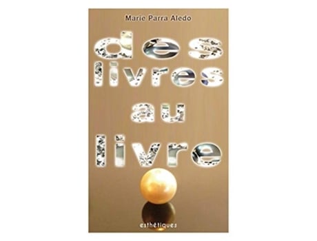Livro Des Livres Au Livre De Marie Parra Aledo (francês)