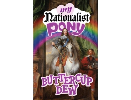 Livro My Nationalist Pony De Buttercup Dew (inglês)
