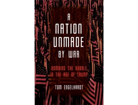 Livro a nation unmade by war de tom engelhardt (inglês)