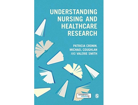 Livro Understanding Nursing and Healthcare Research de Patricia Cronin, Michael Coughlan et al. (Inglês - Capa Dura)