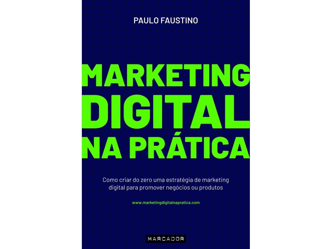 Livro Marketing Digital Na Pratica Como Cria de Paulo Faustino