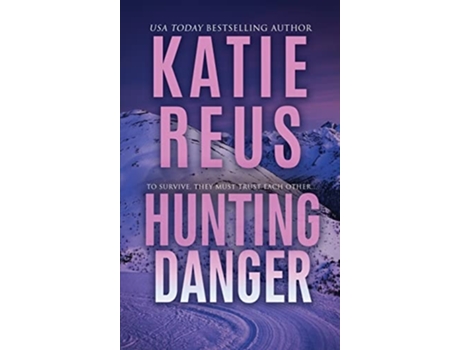 Livro Hunting Danger De Katie Reus (inglês - Capa Dura)