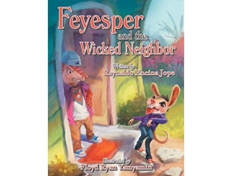 Livro Feyesper and the Wicked Neighbor de Reynaldo Encina Jope (Inglês)