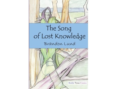 Livro The Song Of Lost Knowledge De Brandon Lund (inglês)