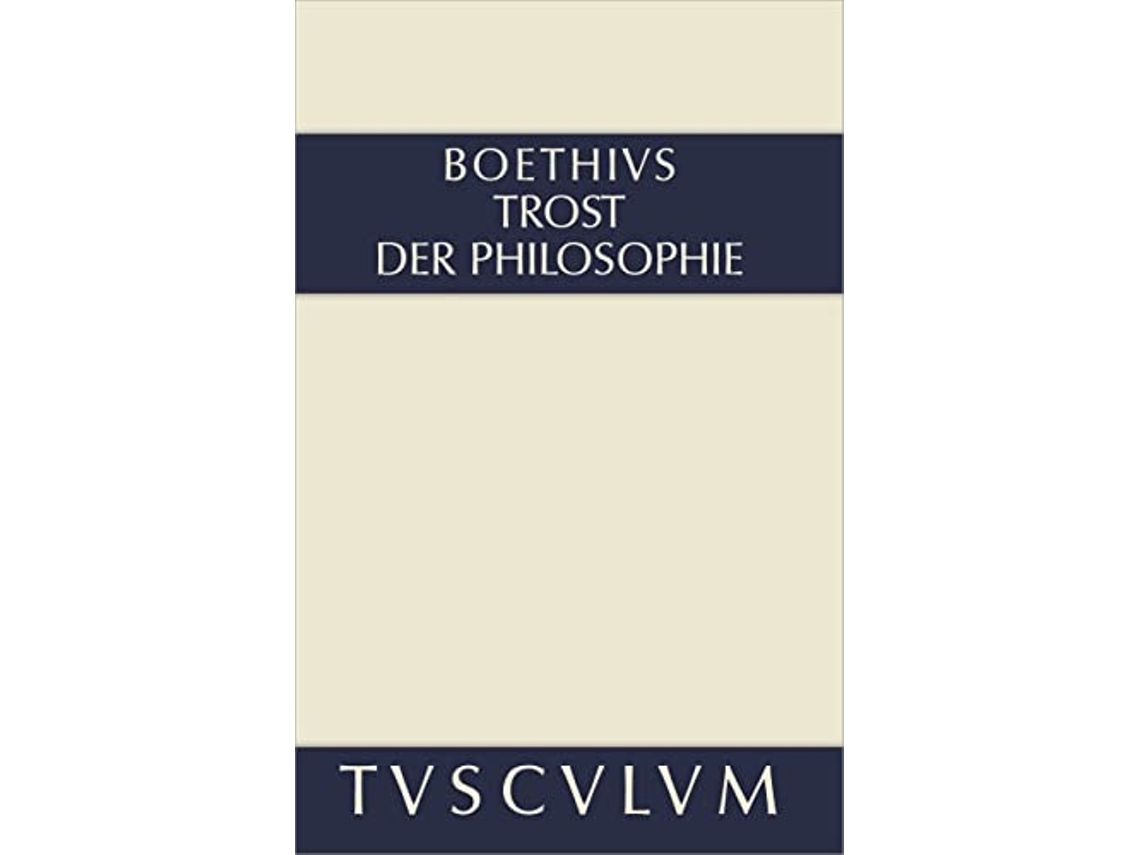 Livro Trost der Philosophie Consolatio philosophiae Sammlung Tusculum German Edition de Boethius (Alemão - Capa Dura)