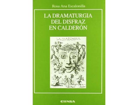 Livro La Dramaturgia del Disfraz En Calderon de Rosa Ana Escalonilla López (Espanhol)