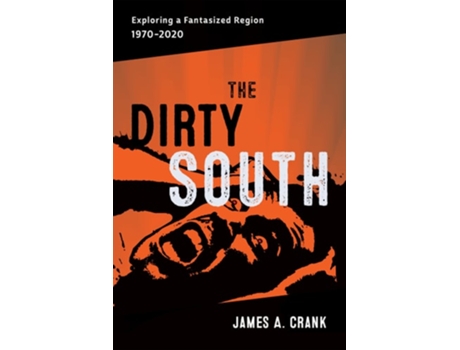 Livro The Dirty South de Crank, James A et al. (Inglês - Capa Dura)