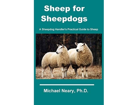 Livro Sheep for Sheepdogs A Sheepdog Handlers Practical Guide to Sheep de Michael Neary (Inglês)