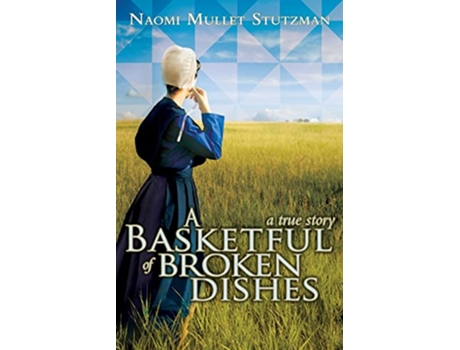 Livro A Basketful of Broken Dishes de Naomi Stutzman (Inglês)