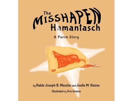 Livro The Misshapen Hamantasch A Purim Story de Joseph B Meszler e Joelle M Reizes (Inglês - Capa Dura)
