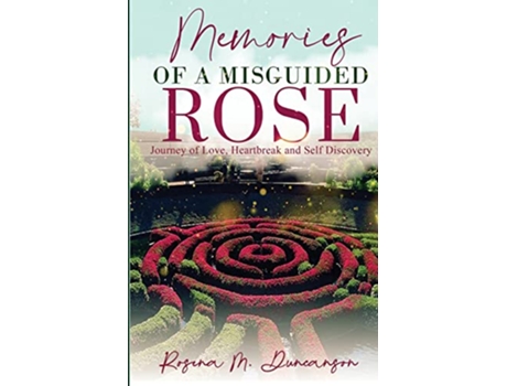 Livro Memories of A Misguided Rose de Rosena Duncanson (Inglês)