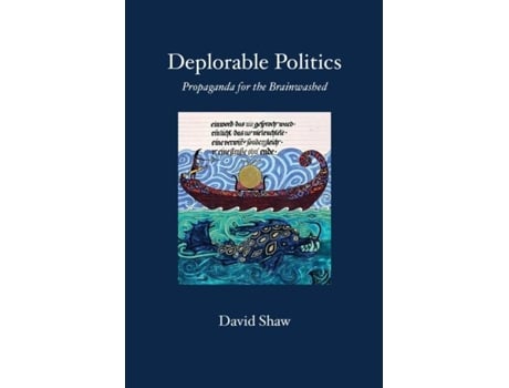 Livro Deplorable Politics Propaganda for the Brainwashed de Shaw, David et al. (Inglês)