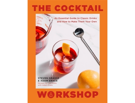 Livro the cocktail workshop de adam erace,steven grasse (inglês)